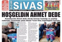 Sivas’ın katili, ‘Hoşgeldin Ahmet Dede’ manşeti ile karşılandı