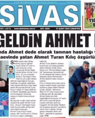 Sivas’ın katili, ‘Hoşgeldin Ahmet Dede’ manşeti ile karşılandı