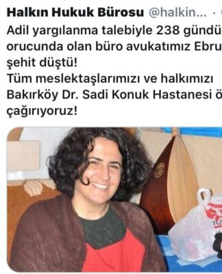 Halkın Hukuk Bürosu açıkladı: Avukat Ebru Timtik yaşamını yitirdi