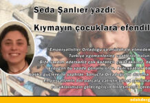 Kıymayın çocuklara efendiler!