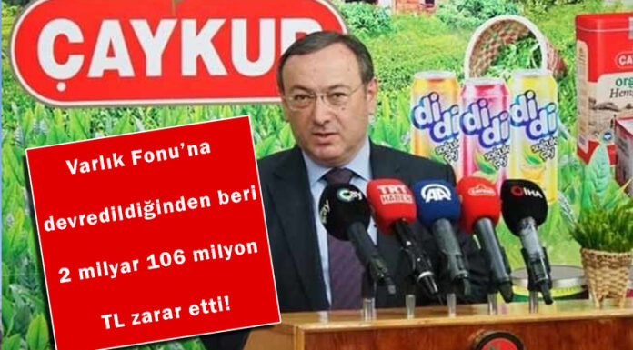 ÇAYKUR, Günde 250 milyon bardak çay içilen Türkiye’de Varlık Fonu’na devredildiğinden beri 2 milyar TL zarar etti!