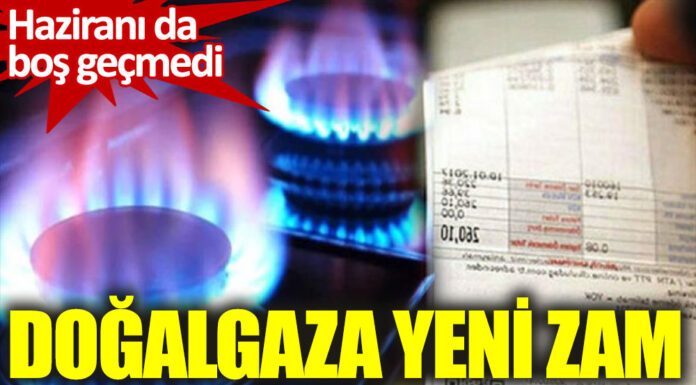 Son 6 aydır her ay doğalgaza zam yapılıyor, yine zam!