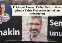 KATLEDİLİŞİNİN 6. YILINDA TAHİR ELÇİ VE İNSAN HAKLARI MÜCADELESİ