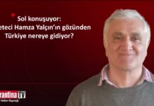 Karantina TV’ye konuk olan Hamza Yalçın, Türkiye solunun durumunu ve gündemi değerlendirdi
