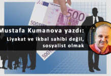 Liyakat ve ikbal sahibi değil, sosyalist olmak