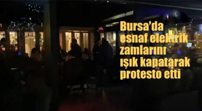 Bursa’da kafe, bar ve restoranlar ışıklarını kapatarak elektrik zamlarını protesto etti