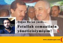 Fetullah cemaatinin yöneticisiymişim!