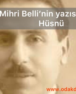 Ölümünün 63. yıldönümünde Şefik Hüsnü’yü saygıyla anıyoruz