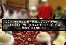 EĞİTİM SİSTEMİ YÜREK SIZLATIYOR-III (TARİKAT VE CEMAATLERİN EĞİTİM ÖRGÜTLENMESİ)