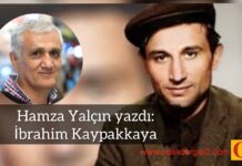Hamza Yalçın yazdı: İbrahim Kaypakkaya