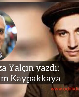 Hamza Yalçın yazdı: İbrahim Kaypakkaya