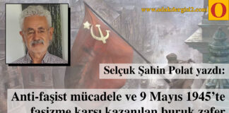 Anti-faşist mücadele ve 9 Mayıs 1945’te faşizme karşı kazanılan buruk zafer