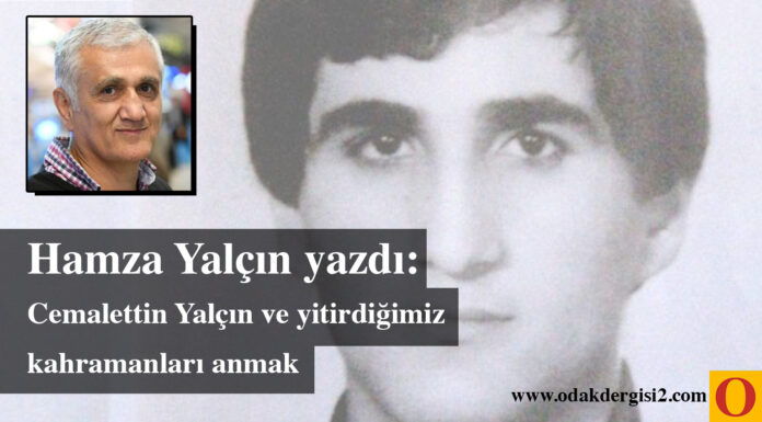 Cemalettin Yalçın ve yitirdiğimiz kahramanları anmak