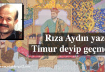 Timur deyip geçme…