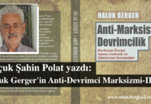 Haluk Gerger’in Anti-Devrimci Marksizmi-II