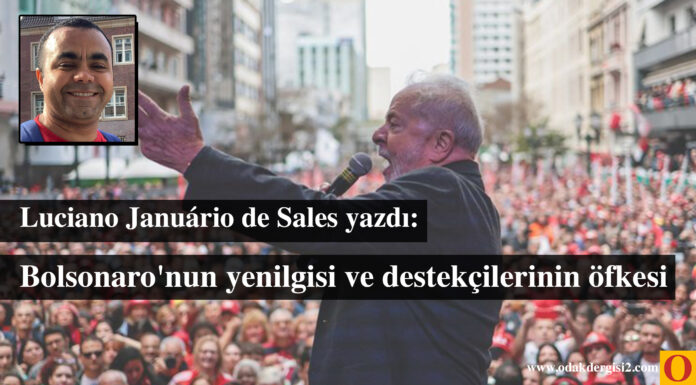 Bolsonaro’nun yenilgisi ve destekçilerinin öfkesi