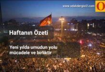 Haftanın Özeti: Yeni Yılda Umudun Yolu Mücadele ve Birliktir