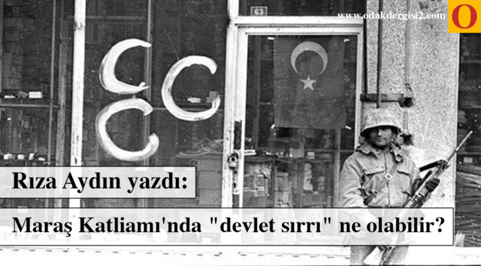 Maraş Katliamı’nda “devlet sırrı” ne olabilir?