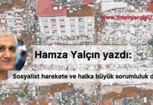 Sosyalist harekete ve halka büyük sorumluluk düşüyor