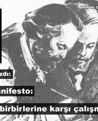 Komünist Manifesto: Komünistler birbirlerine karşı çalışmazlar