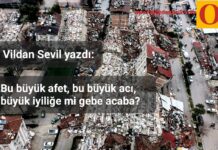 Bu büyük afet, bu büyük acı, büyük iyiliğe mi gebe acaba? (*)