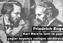 Friedrich Engels: “Karl Marx’ın ismi ve yapıtları çağlar boyunca varlığını sürdürecektir”