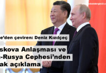 Moskova Anlaşması ve Çin-Rusya Cephesi’nden ortak açıklama