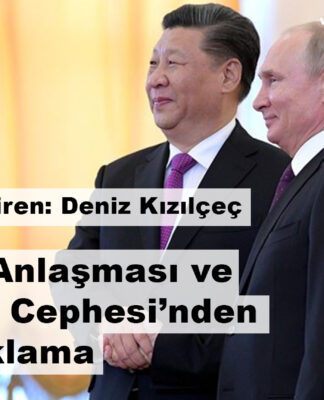 Moskova Anlaşması ve Çin-Rusya Cephesi’nden ortak açıklama