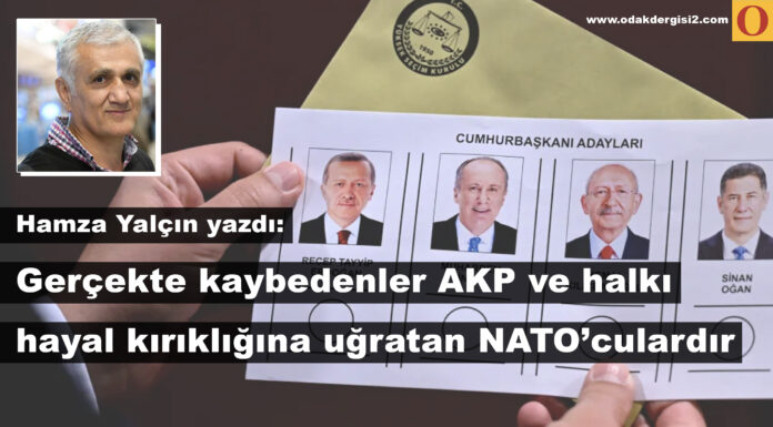 Gerçekte kaybedenler AKP ve halkı hayal kırıklığına uğratan NATO’culardır