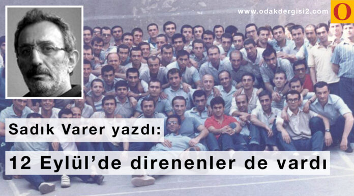 12 Eylül’de direnenler de vardı!