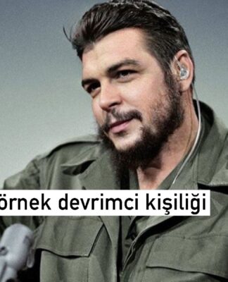 Che ve onun örnek devrimci kişiliği