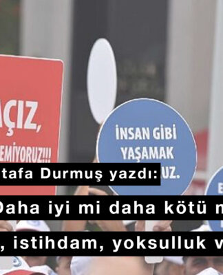2024 Yılı: Daha iyi mi daha kötü mü? (2 – Üretim, istihdam, yoksulluk ve vergiler)