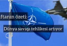 Haftanın özeti: Dünya savaşı tehlikesi artıyor