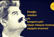 Emeğin, umudun ve kavganın şairi Hasan Hüseyin Korkmazgil’i saygıyla anıyoruz