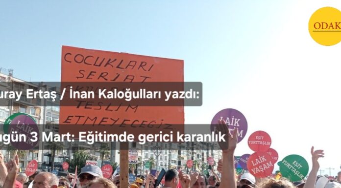 Bugün 3 Mart: Eğitimde gerici karanlık