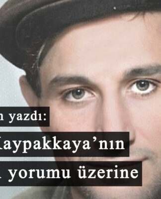 İbrahim Kaypakkaya’nın Kemalizm yorumu üzerine