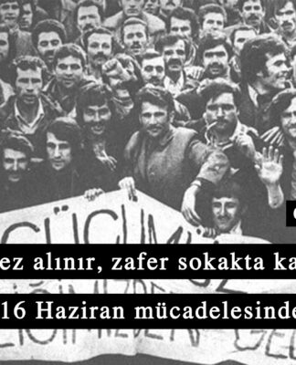Gökhan Kalkan: “Hak verilmez alınır, zafer sokakta kazanılır” sözü 15-16 Haziran mücadelesinde vücut buldu