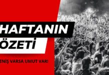 HAFTANIN ÖZETİ: DİRENİŞ VARSA UMUT VAR!