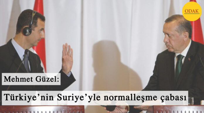 TÜRKİYE’NİN SURİYE’YLE NORMALLEŞME ÇABASI