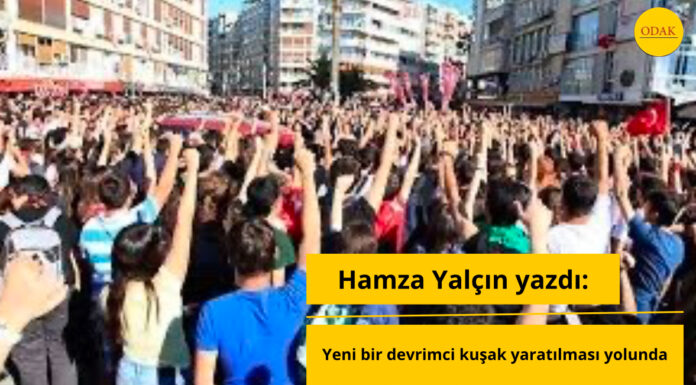 Yeni bir devrimci kuşak yaratılması yolunda