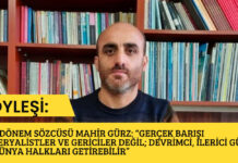(SÖYLEŞİ) Mahir Gürz: “Gerçek barışı emperyalistler ve gericiler değil; devrimci, ilerici güçler ve dünya halkları getirebilir”