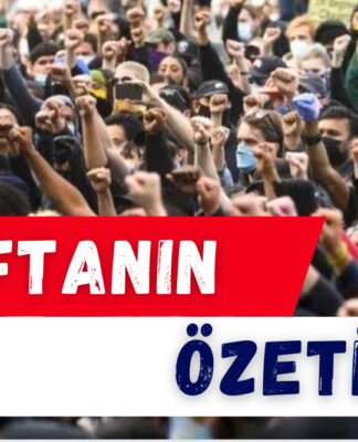 Haftanın Özeti: Türkiye solunun kendi içindeki koordinasyon ihtiyacı artıyor