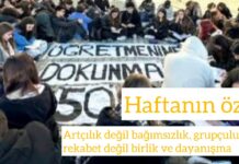 Haftanın Özeti: Artçılık Değil Bağımsızlık, Grupçuluk ve Rekabet Değil Birlik ve Dayanışma
