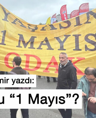 NEDİR BU “1 MAYIS”?