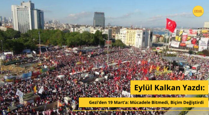 Gezi’den 19 Mart’a: Mücadele Bitmedi, Biçim Değiştirdi