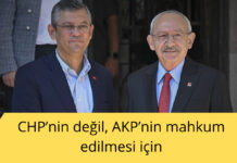 CHP’nin değil, AKP’nin mahkum edilmesi için
