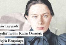 Sosyalist Tarihin Kadın Özneleri: Nadejda Krupskaya