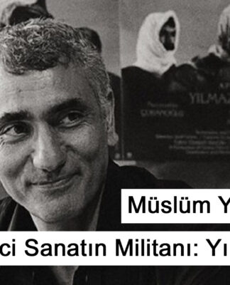 Devrimci sanatın militanı: Yılmaz Güney