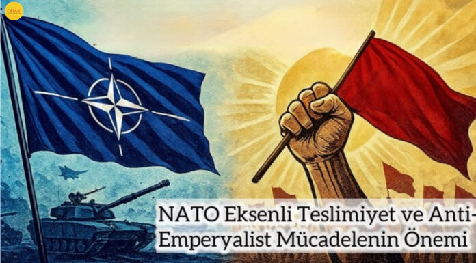 NATO Eksenli Teslimiyet ve Anti-Emperyalist Mücadelenin Önemi