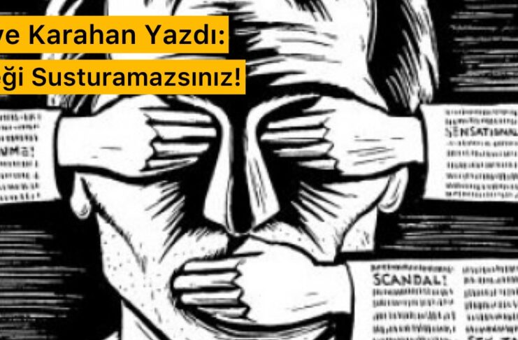 Gerçeği Susturamazsınız!